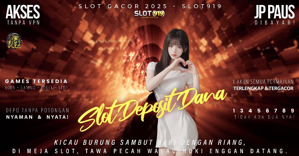 Situs Judi Slot Deposit Via Dana Slot Terpercaya Gacor