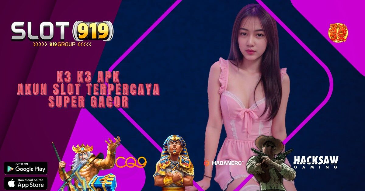 SITUS JUDI SLOT GACOR TERBAIK DAN TERPERCAYA NO 1 K3 K3 APK