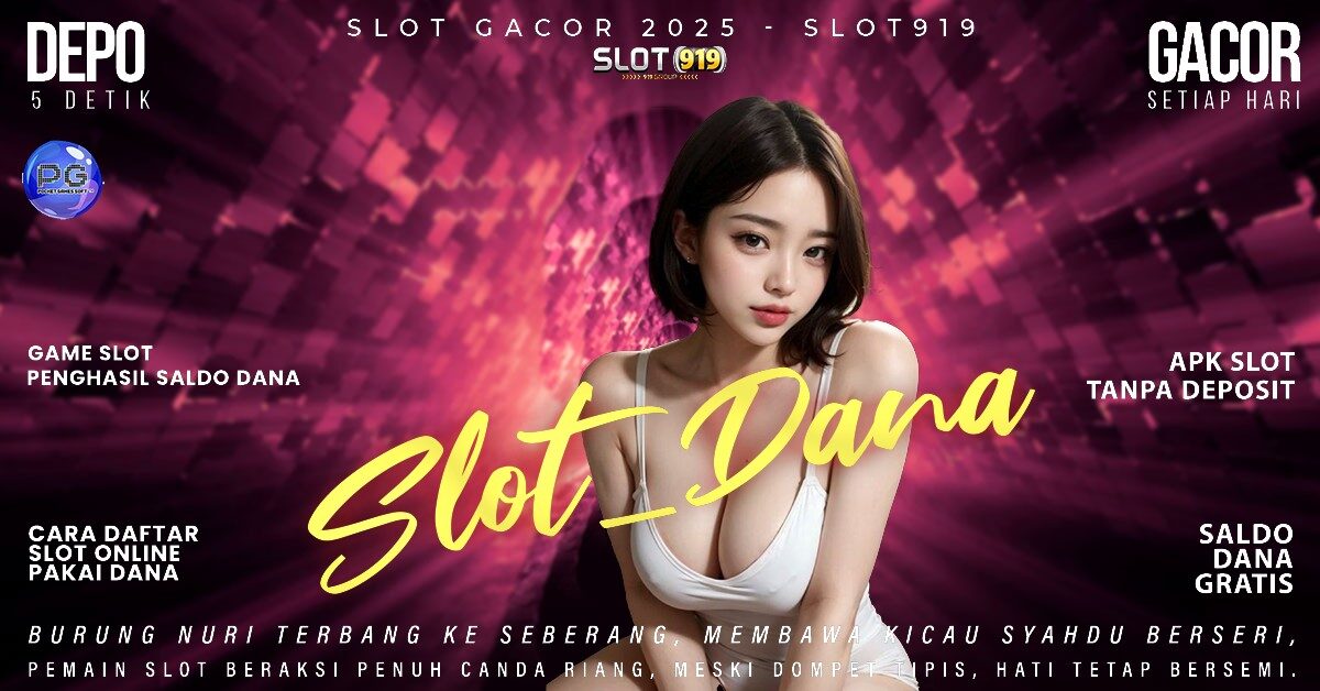 Situs Slot Daftar Pakai Dana Slot Gacor Terbaru Hari Ini